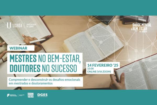 Mestres no Bem-Estar, Doutores no Sucesso: Compreender e desconstruir os desafios emocionais em mestrados e doutoramentos